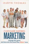 Aubyn Thomas - Customer Inspired Marketing [antikvár]