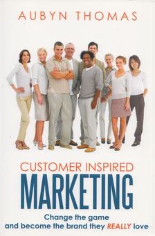 Aubyn Thomas - Customer Inspired Marketing [antikvár]