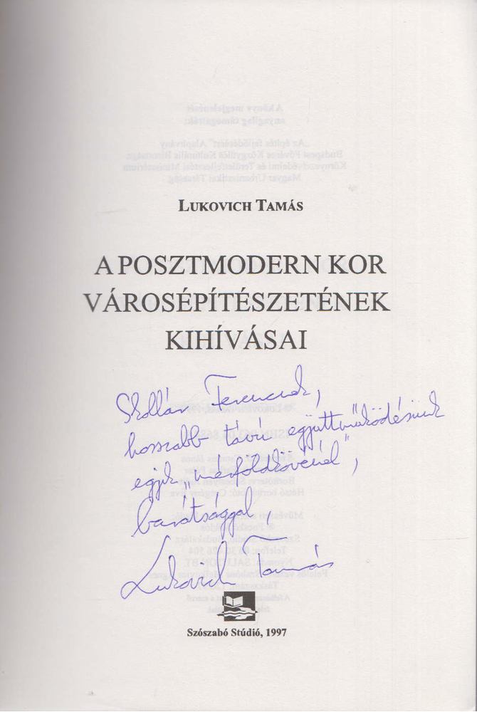Lukovich Tamás - A posztmodern kor városépítészetének kihívásai (Dedikált) [antikvár]