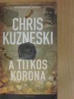 Chris Kuzneski - A titkos korona [antikvár]