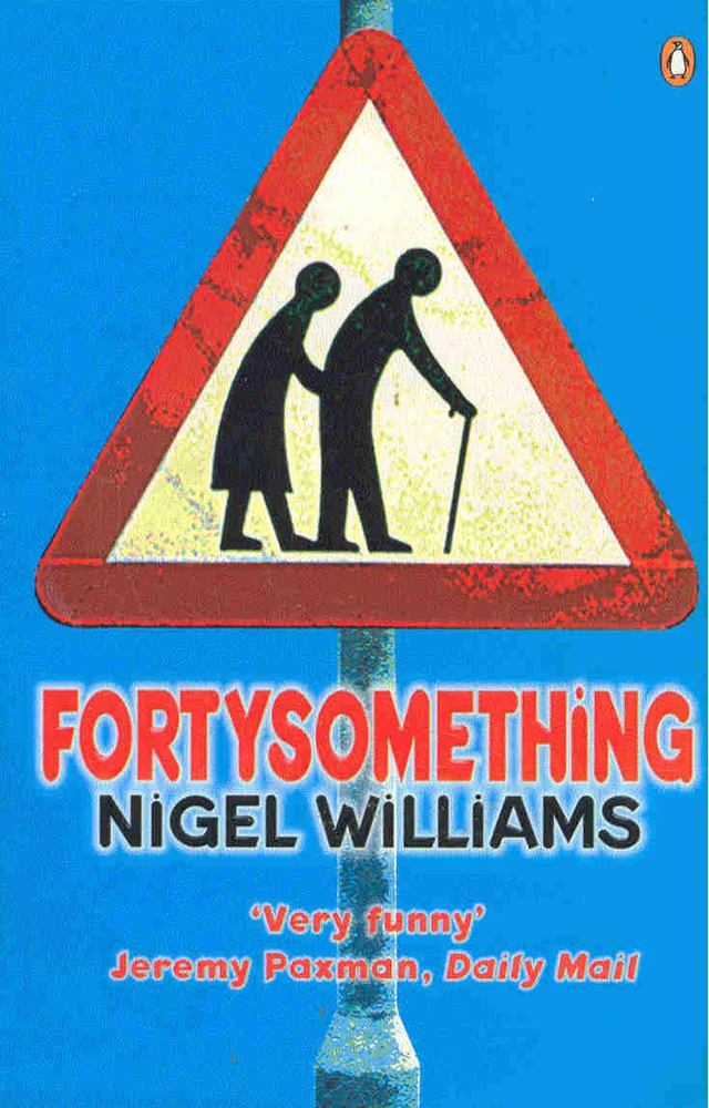 WILLIAMS, NIGEL - Fortysomething [antikvár]