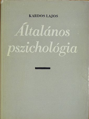 Dr. Kardos Lajos - Általános pszichológia [antikvár]