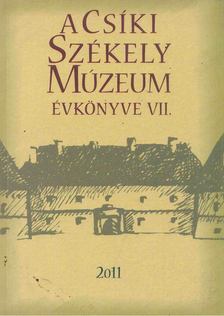 A Csíki Székely Múzeum Évkönyve VII. - 2011 [antikvár]