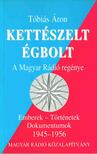 Tóbiás Áron - Kettészelt égbolt [antikvár]
