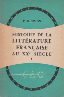 P. H. Simon - Histoire de la littérature francais au XXe siecle II. 1900-1950 [antikvár]