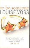 VOSS, LOUISE - To Be Someone [antikvár]
