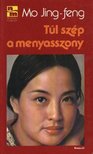 Mo Jing-feng - Túl szép a menyasszony [antikvár]