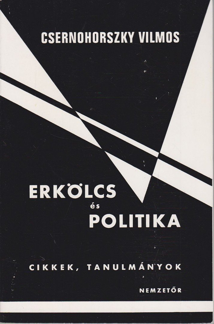 Csernohorszky Vilmos - Erkölcs és politika [antikvár]