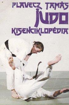 Plavecz Tamás - Judo kisenciklopédia [antikvár]