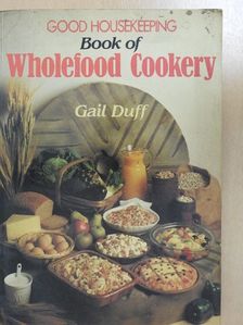 Gail Duff - Book of Wholefood Cookery [antikvár]