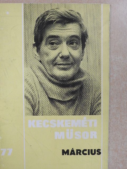 Érsek György - Kecskeméti Műsor 1977. március [antikvár]