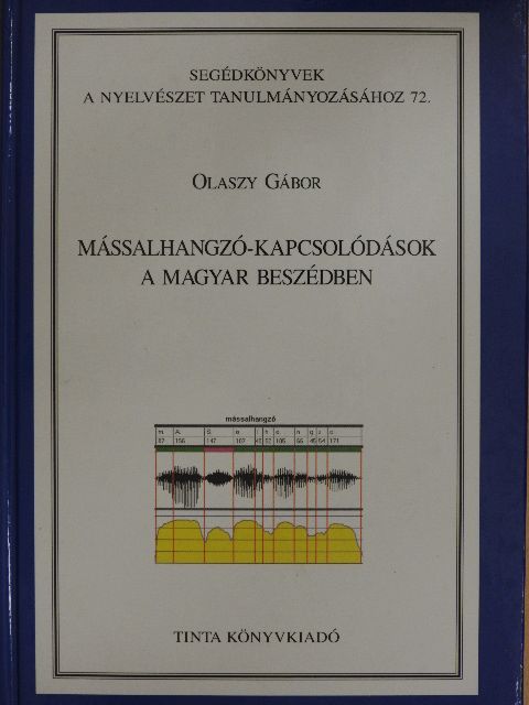 Olaszy Gábor - Mássalhangzó-kapcsolódások a magyar beszédben [antikvár]