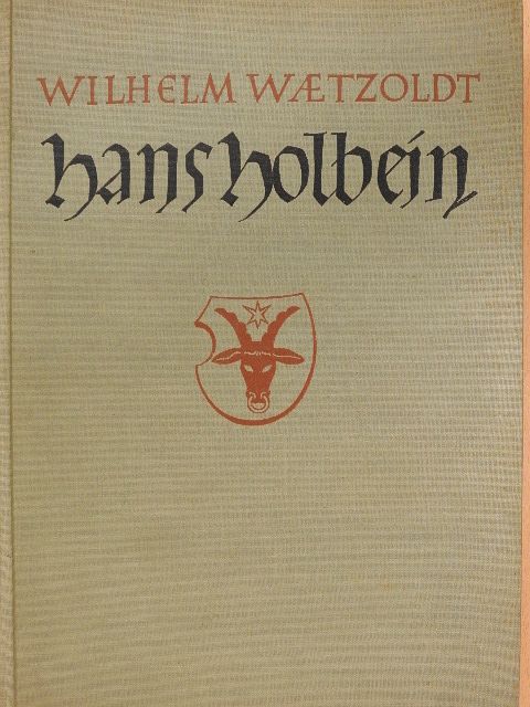 Wilhelm Waetzoldt - Hans Holbein der Jüngere [antikvár]