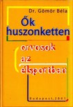 Ők huszonketten - Orvosok az élsportban [antikvár]