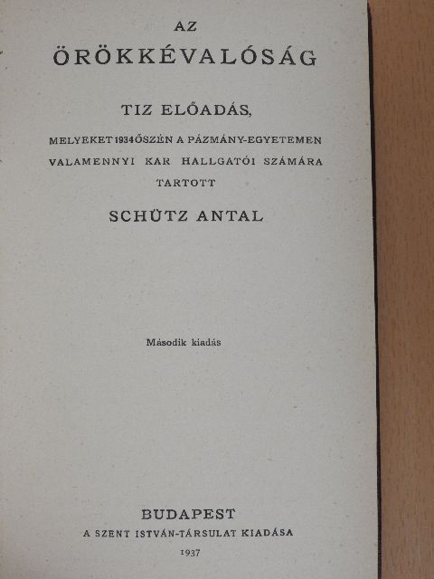 Schütz Antal - Az örökkévalóság [antikvár]