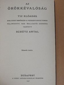 Schütz Antal - Az örökkévalóság [antikvár]