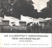 Az ujjáépített szentendrei régi művésztelep első éveiből [antikvár]