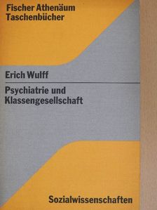 Erich Wulff - Psychiatrie und Klassengesellschaft [antikvár]