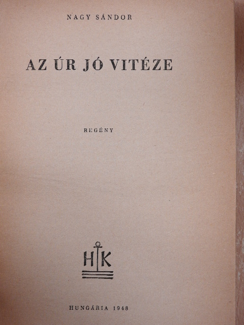 Nagy Sándor - Az Úr jó vitéze [antikvár]