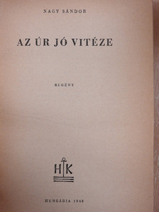Nagy Sándor - Az Úr jó vitéze [antikvár]