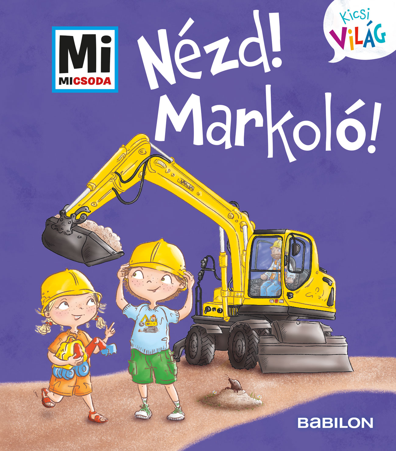 Andrea Weller-Essers - Nézd! Markoló! Mi Micsoda Kicsi világ 11.