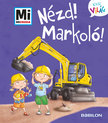 Andrea Weller-Essers - Nézd! Markoló! Mi Micsoda Kicsi világ 11.