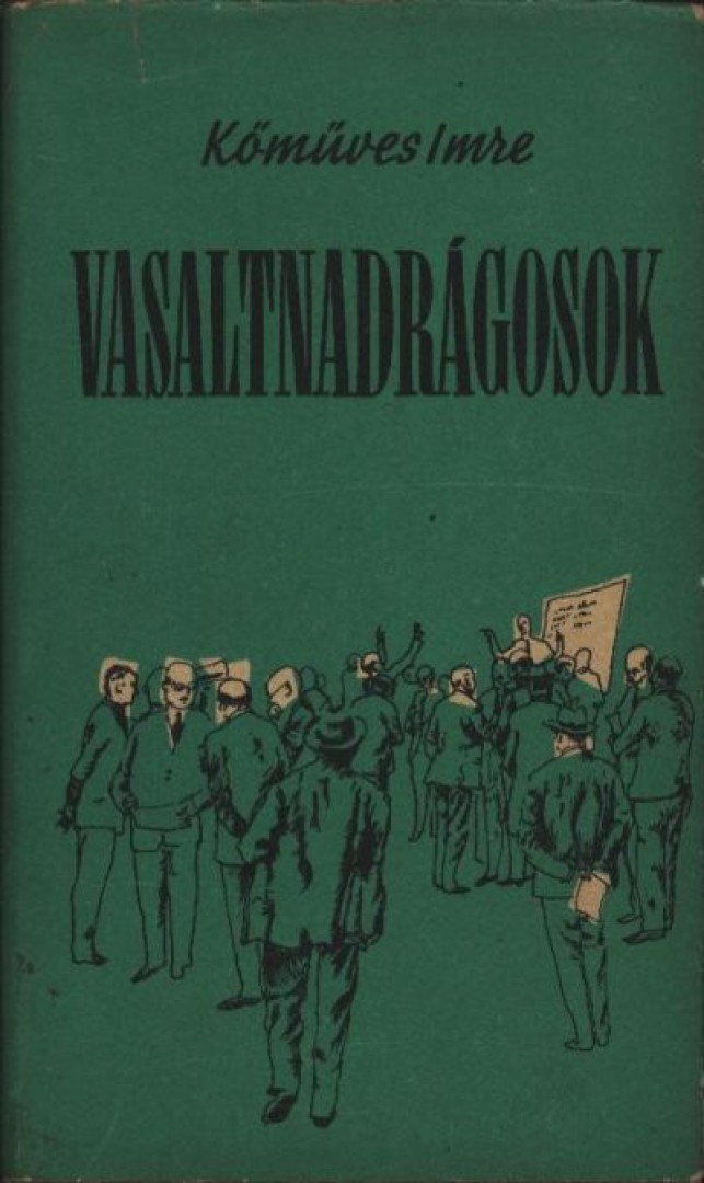 Kőműves Imre - Vasaltnadrágosok [antikvár]