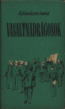 Kőműves Imre - Vasaltnadrágosok [antikvár]
