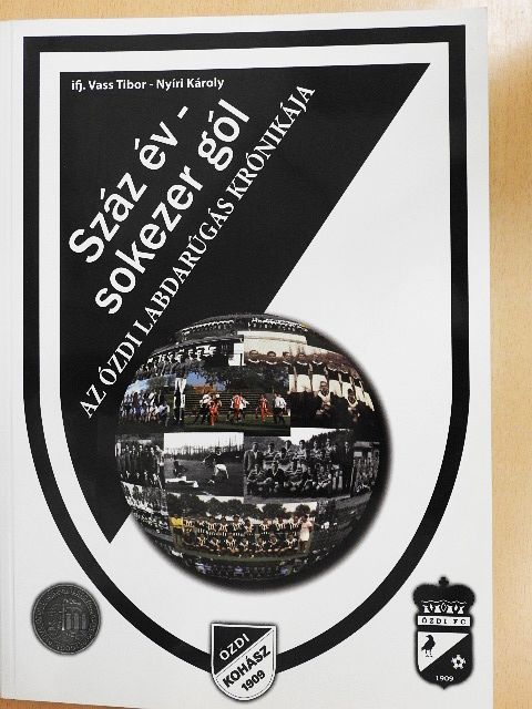 ifj. Vass Tibor - Száz év - sokezer gól [antikvár]