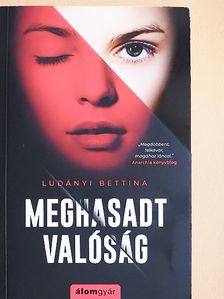 Ludányi Bettina - Meghasadt valóság [antikvár]