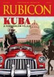 RUBICON 2025/5-6 KUBA, A FORRADALOM FÖLDJE