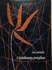 Sík Endre - Hősköltemény prózában [antikvár]