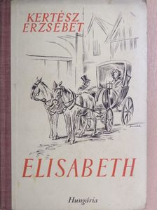 Kertész Erzsébet - Elisabeth [antikvár]