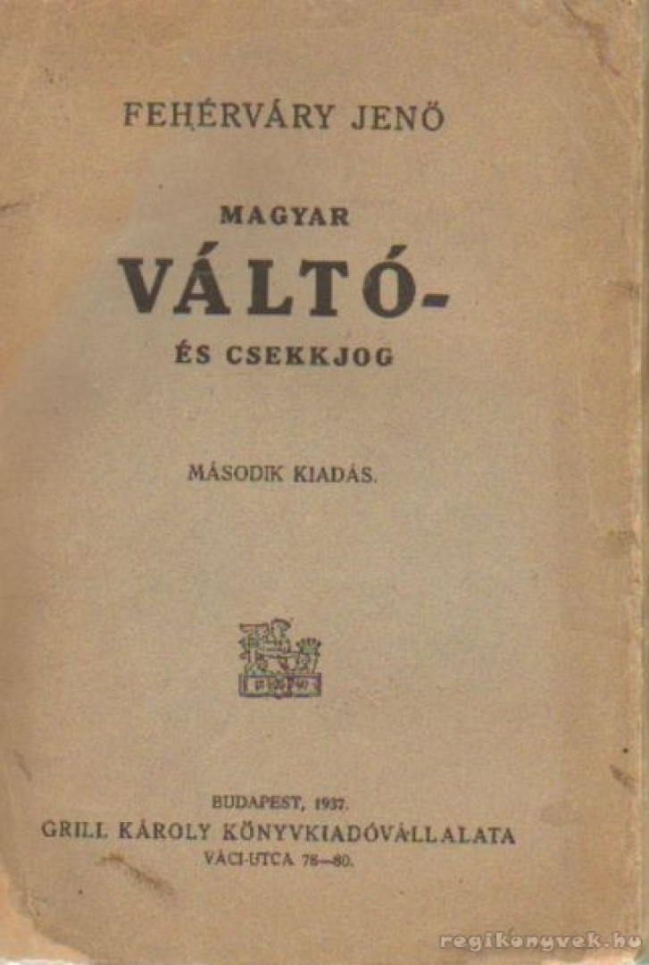 Fehérváry Jenő - Magyar váltó- és csekkjog [antikvár]