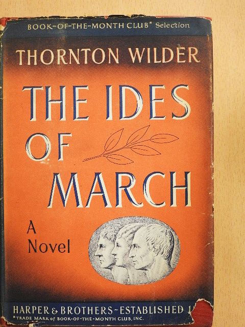 Thornton Wilder - The Ides of March [antikvár]