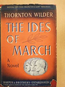 Thornton Wilder - The Ides of March [antikvár]