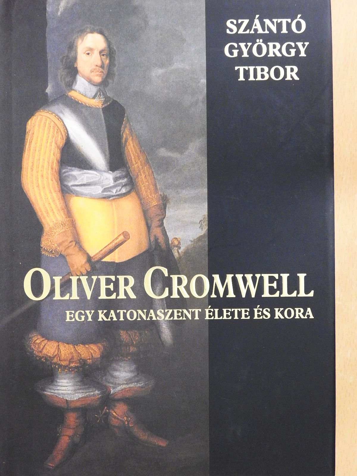 Szántó György Tibor - Oliver Cromwell (számozott, dedikált példány) [antikvár]