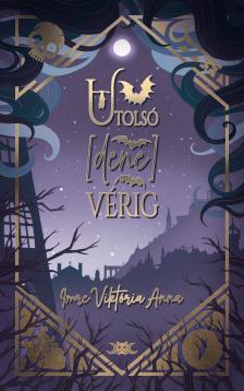 Imre Viktória Anna - Utolsó [dene]vérig [eKönyv: epub, mobi]
