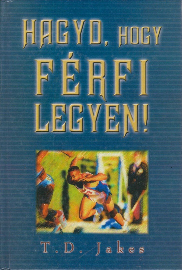 Hagyd, hogy férfi legyen [antikvár]