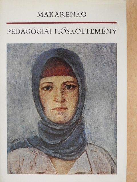 Makarenko - Pedagógiai hősköltemény [antikvár]