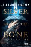 Alexandra Bracken - Silver in the Bone - Ezüst és csont átka [eKönyv: epub, mobi]