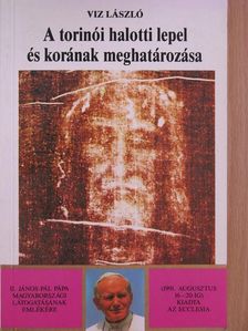 Viz László - A torinói halotti lepel és korának meghatározása [antikvár]