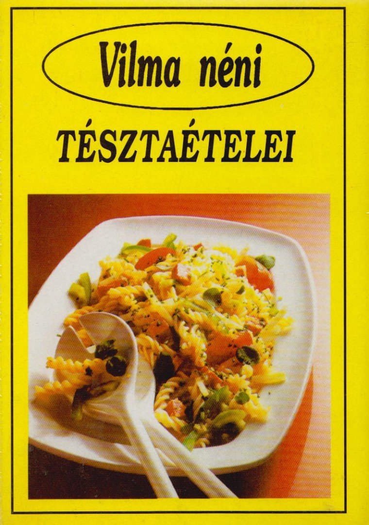 SZABÓ VILMA - Vilma néni tésztaételei [antikvár]