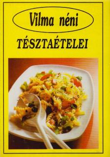 SZABÓ VILMA - Vilma néni tésztaételei [antikvár]