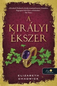 Elizabeth Chadwick - A királyi ékszer