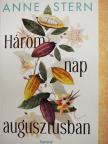 Anne Stern - Három nap augusztusban [antikvár]