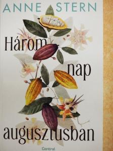Anne Stern - Három nap augusztusban [antikvár]