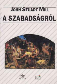Mill, John Stuart - A szabadságról [antikvár]