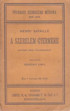 Henry Bataille - A szerelem gyermeke [antikvár]