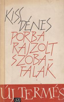 KISS DÉNES - Porba rajzolt szobafalak [antikvár]